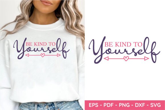 Be Kind to Yourself SVG Graphics for Crafts