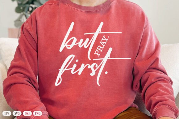 But First Pray Svg, but First Jesus Svg Graphics for Crafts
