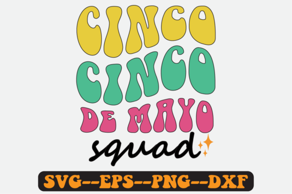 Cinco De Mayo Squad Quote Retro Svg Graphics for Crafts