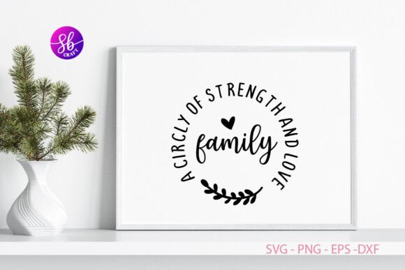 Family a Circly of Strength and Love Graphics for Crafts