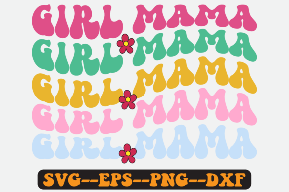 Girl Mama Mothers Quote Retro Svg for Graphics & Crafts