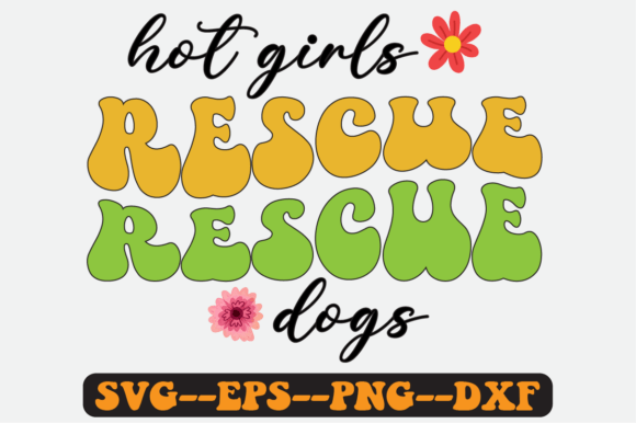 Hot Girls Rescue Dogs Quote Retro Svg Graphics and Crafts Review