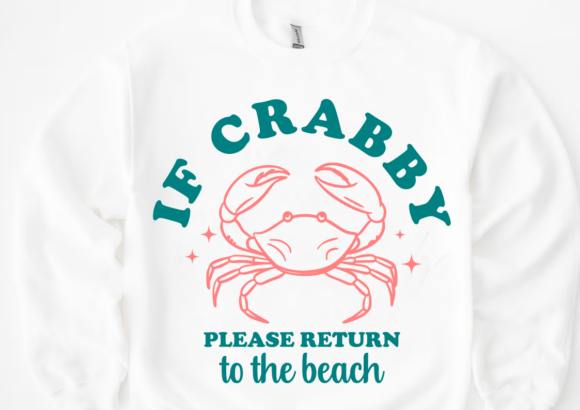If Crabby Return to the Beach Svg for Crafts and Graphics