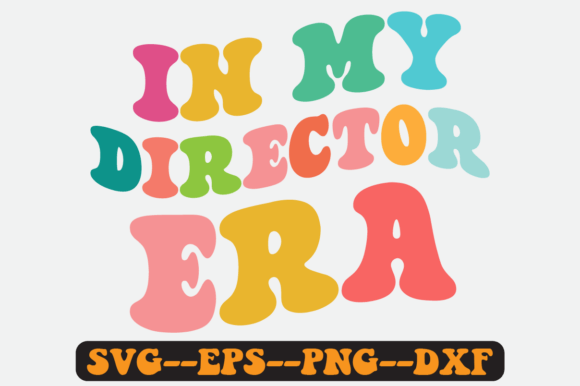 In My Director Era Quote Retro Svg for Graphics and Crafts