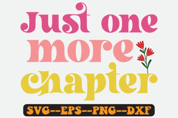 Just One More Chapter Quote Retro Svg Graphics & Crafts Review