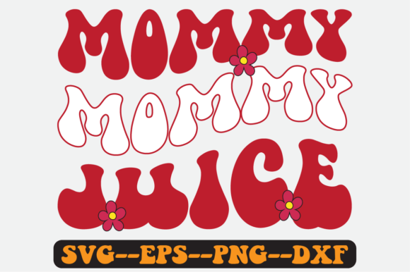 Mommy Juice Quote Retro Svg Design for Graphics and Crafts