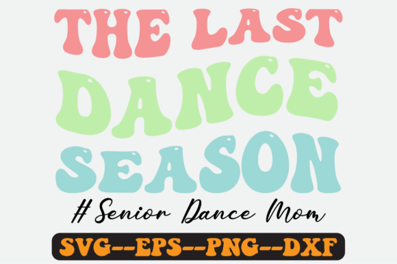 Senior Dance Mom Quote Retro Svg Design for Crafts and Graphics