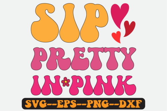 Sip Pretty in Pink Quote Retro Svg: A Graphics & Crafts Review