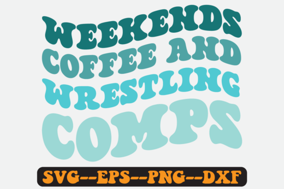 Weekends Coffee and Wrestling Comps Svg for Crafts & Graphics