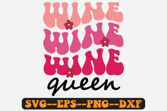 Wine Queen Quote Retro Svg Design for Graphics and Crafts