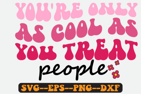 You re Only As Cool As You Treat People: Graphics for Crafts