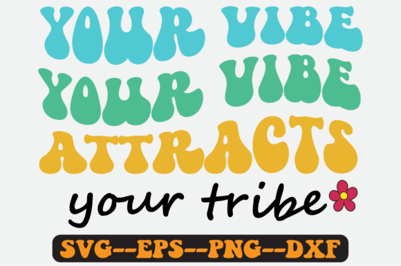 Your Vibe Attracts Your Tribe Retro Svg Graphics for Crafts